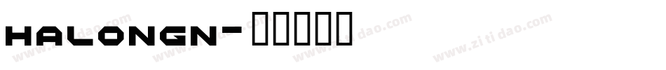 HALONGN字体转换