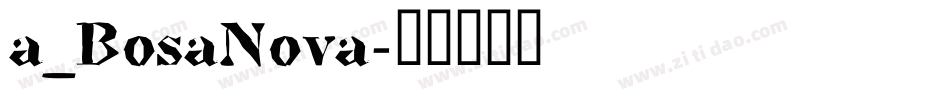 a_BosaNova字体转换