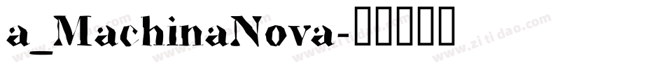 a_MachinaNova字体转换