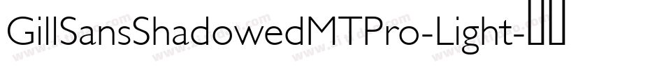 GillSansShadowedMTPro-Light字体转换