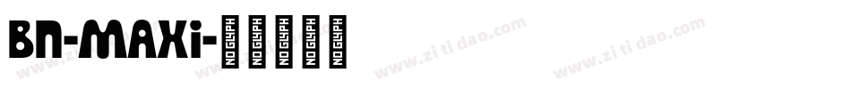 BN-Maxi字体转换