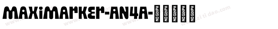 MaxiMarker-An4A字体转换