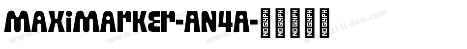 MaxiMarker-An4A字体转换