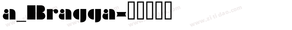 a_Bragga字体转换
