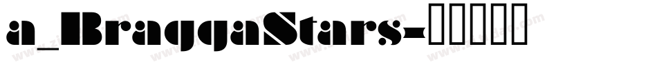 a_BraggaStars字体转换