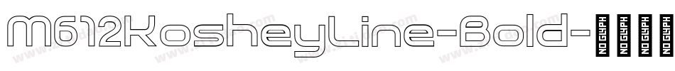 M612KosheyLine-Bold字体转换
