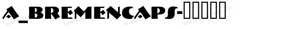 a_BremenCaps字体转换