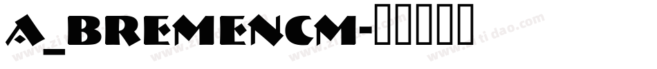 a_BremenCm字体转换