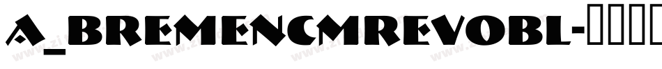 a_BremenCmRevObl字体转换