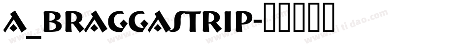 a_BraggaStrip字体转换