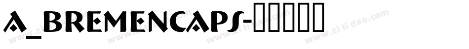 a_BremenCaps字体转换