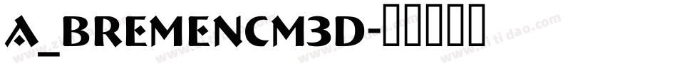 a_BremenCm3D字体转换