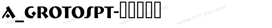 a_GrotoSpt字体转换