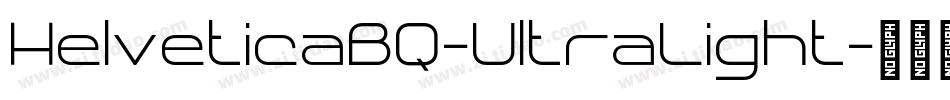 HelveticaBQ-UltraLight字体转换