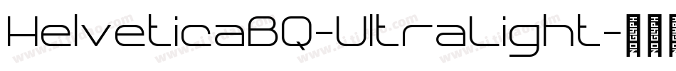HelveticaBQ-UltraLight字体转换