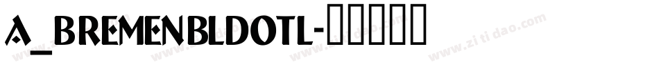 a_BremenBldOtl字体转换