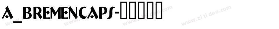 a_BremenCaps字体转换