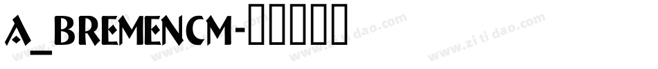 a_BremenCm字体转换