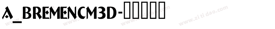 a_BremenCm3D字体转换