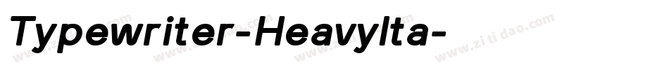Typewriter-HeavyIta字体转换