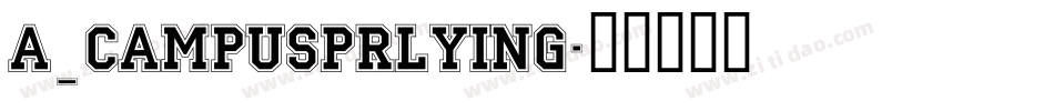 a_CampusPrLying字体转换