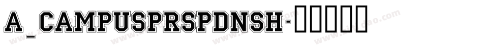 a_CampusPrspDnSh字体转换