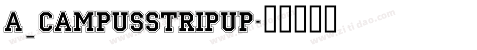 a_CampusStripUp字体转换