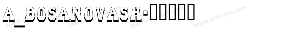a_BosaNovaSh字体转换