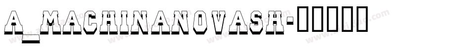a_MachinaNovaSh字体转换