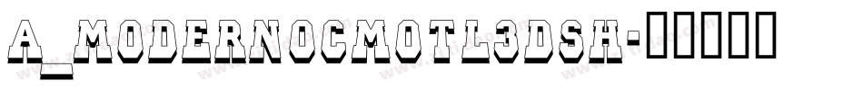 a_ModernoCmOtl3DSh字体转换