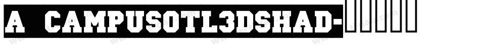 a_CampusOtl3DShad字体转换