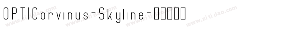 OPTICorvinus-Skyline字体转换