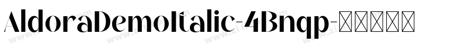 AldoraDemoItalic-4Bnqp字体转换