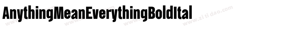 AnythingMeanEverythingBoldItalic-lX8q字体转换