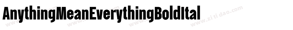 AnythingMeanEverythingBoldItalic-lX8q字体转换