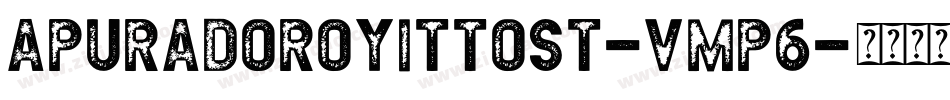 ApuradoRoyittoSt-Vmp6字体转换
