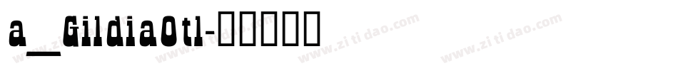 a_GildiaOtl字体转换