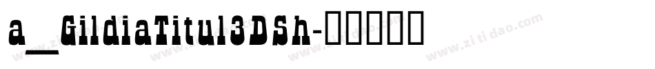 a_GildiaTitul3DSh字体转换