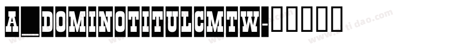 a_DomInoTitulCmTw字体转换