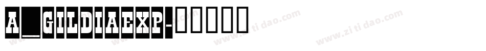 a_GildiaExp字体转换