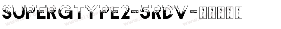 SuperGType2-5RdV字体转换