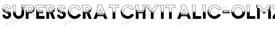 SuperscratchyItalic-olmz字体转换