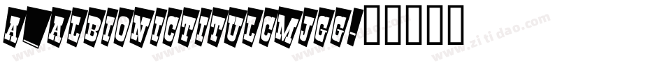 a_AlbionicTitulCmJgg字体转换