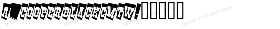 a_CooperBlackCmTw字体转换