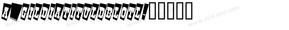 a_GildiaTitulDblOtl字体转换