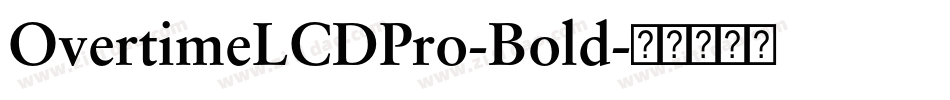 OvertimeLCDPro-Bold字体转换