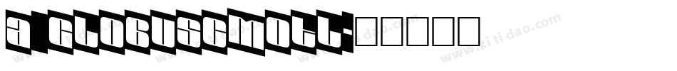 a_GlobusCmOtl字体转换