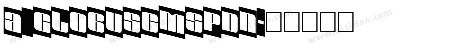 a_GlobusCmSpDn字体转换