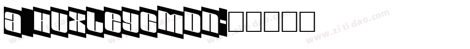 a_HuxleyCmDn字体转换