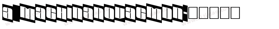 a_MachinaNovaCmDn字体转换